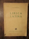 Lirica latină, vol. I: traducere antologică, &icirc;n metru modern... - N. I. Herescu