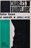 Cumpara ieftin Critica literara si muzicala. Jurnale intime - 1968 - Charles Baudelaire (AD265)