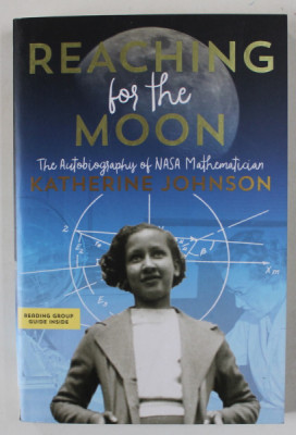 REACHING FOR THE MOON , THE AUTOBIOGRAPHY OF NASA MATHEMATICIAN KATHERINE JOHNSON , 2020 foto