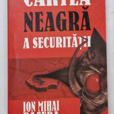 CARTEA NEAGRA A SECURITATII de ION MIHAI PACEPA , VOL 1 , 1999