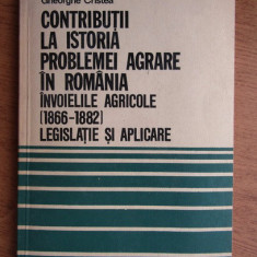 Contributii la istoria problemei agrare in Romania (1866-1882) Gheorghe Cristea