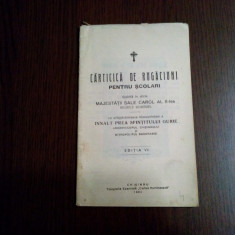 CARTICICA DE RUGACIUNI pentru Scolari - Gurie, Inalt Prea Sfintitul -1932, 34 p.