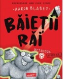 Baietii Rai. Episodul 8. Baietii super-rai - Aaron Blabey