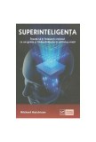 Superinteligența. &Icirc;nvață să-ți folosești creierul ca un geniu și &icirc;mbunătătește-ți calitatea vieții - Paperback brosat - Michael Hutchison - Vidia