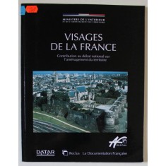 VISAGES DE LA FRANCE , CONTRIBUTION AU DEBAT NATIONAL SUR L &#039; TERRITOIRE , 1993