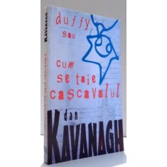 DUFFY SAU CUM SE TAIE CASCAVALUL de DAN KAVANGH , 2005