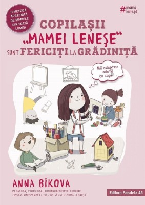 Copilasii Mamei Lenese Sunt Fericiti La Gradinita, Anna Bikova - Editura Paralela 45 foto