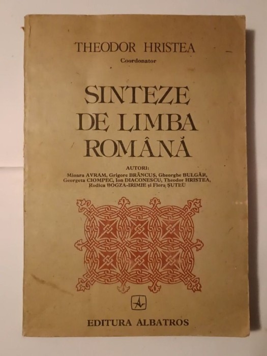 Theodor Hristea (coord.) - Sinteze de limba rom&acirc;nă (ediția a treia, revăzută și din nou &icirc;mbogățită; 1984)