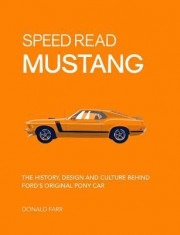 Speed Read Mustang: The History, Design and Culture Behind Ford&amp;#039;s Original Pony Car foto