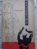 Kir Ianulea - Ion Luca Caragiale - Roman Rom&acirc;nesc, Editura Pentru Literatura 1964, 284 Pagini, Coperta Necartonata