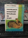 Tehnologia creșterii iepurilor de casă, Liviu Șt. Rebreanu, editura Facla, Timișoara 1989, 068