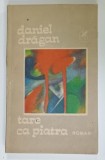 TARE CA PIATRA , roman de DANIEL DRAGAN , 1986 , DEDICATIE *