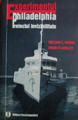 Experimentul Philadelphia. Proiectul invizibilitate - William L. Moore foto