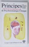 PRINCIPES DE PSYCHOSOMATIQUE CLINIQUE , VOLUME I par SALOMON SELLAM , 2008