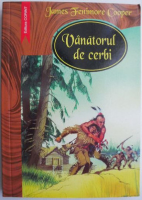 Vanatorul de cerbi &amp;ndash; James Fenimore Cooper foto