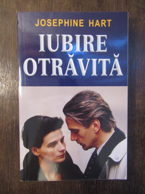 Iubire otravita- Josephine Hart foto