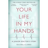 Cumpara ieftin Your Life In My Hands: A Junior Doctor's Story