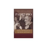 Padre Pio: Stories and Memories of My Mentor and Friend