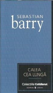 Calea cea lunga - Sebastian Barry foto