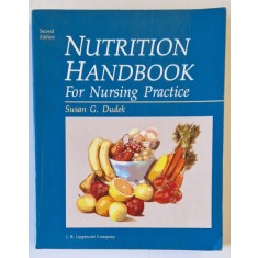 NUTRITION HANDBOOK FOR NURSING PRACTICE by SUSAN G. DUDEK , 1993