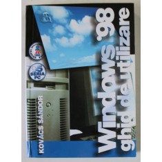 WINDOWS &#039; 98 , GHID DE UTILIZARE de KOVACS SANDOR , 2001