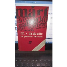 41 de zile in ghearele DEF-ului - Iosif Micu