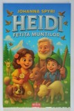 HEIDI , FETITA MUNTILOR de JOHANNA SPYRI