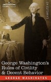 George Washington's Rules of Civility &amp; Decent Behavior