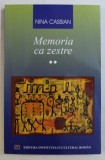 MEMORIA CA ZESTRE de NINA CASSIAN , CARTEA A II -A -1954 - 1985 , 2003 - 2004 , APARUTA 2004