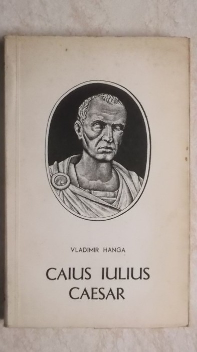 Vladimir Hanga - Caius Iulius Caesar