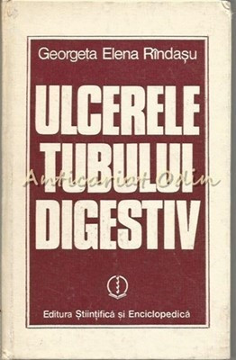 Ulcerele Tubului Digestiv - Georgeta Elena Rindasu foto