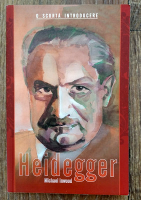 DD - Heidegger - O scurta introducere, Michael Inwood, Editura All foto