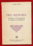 &quot;PRO MEMORIA. Acţiunea catolicismului &icirc;n Rom&acirc;nia interbelică&quot; - Valeriu Anania.