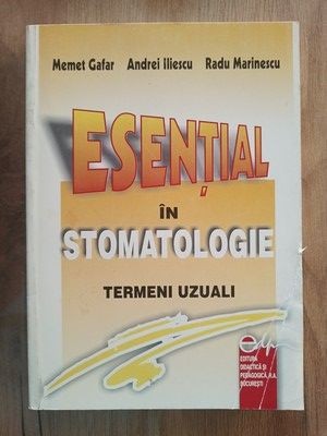 Esential in stomatologie- Memet Gafar, Andrei Iliescu