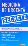 Medicina de urgenta. Secrete | Vincent Markovchick, Peter Pons, Katherine Bakes, Jennie Buchanan, Adela Golea