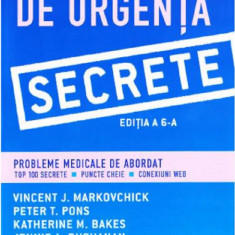 Medicina de urgenta. Secrete | Vincent Markovchick, Peter Pons, Katherine Bakes, Jennie Buchanan, Adela Golea