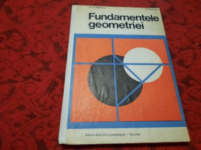 Fundamentele geometriei - N. N. Mihaileanu,RF15/2 foto