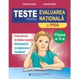 Teste pentru Evaluarea Nationala si PISA clasa a 2-a. Comunicare in limba romana, matematica si explorarea mediului