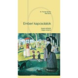 Emberi kapcsolatok - Hogyan &eacute;p&iacute;thetj&uuml;k - Hogyan rontjuk el - Noel Burch