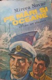 Pe Mari si Oceane - Mircea Novac, Ion Creanga 1987, Carte Copii, Povesti, 136 Pagini, Limba Romana, Editie Necartonata