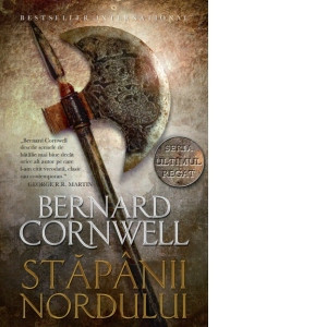 Bernard Cornwell - Stăp&amp;acirc;nii Nordului ( Seria ULTIMUL REGAT vol. 3 ) foto