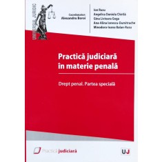 Practica Judiciara In Materie Penala. Drept Penal, Partea Spe - Alexandru Boroi , A881