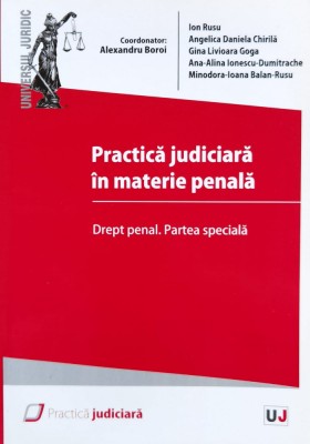 Practica Judiciara In Materie Penala. Drept Penal, Partea Spe - Alexandru Boroi , A881 foto