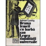 Adrian Lustig - Drama femeii cu barba sau Legea timiditatii universale - 118330
