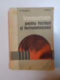 INDRUMAR PENTRU FOCHISTI SI TERMOTEHNICIENI de D. MOSONI , I. RUJA , 1987