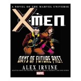 X-Men - Days of Future Past (Novel by Alex Irvine)