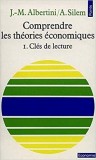 Albertini / Silem Comprendre les theories economiques Seuil 1988