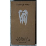 Tudor George - Copacul descătușat (tiraj 1365 ex.)