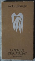 Tudor George - Copacul descătușat (tiraj 1365 ex.)