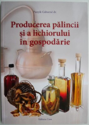 Producerea palincii si a lichiorului in gospodarie &amp;ndash; Panyik Gaborne foto